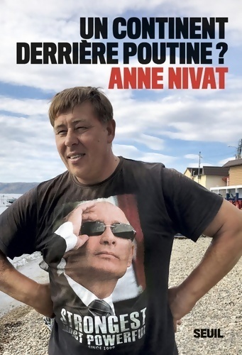 Un continent derrière Poutine ? - Anne Nivat