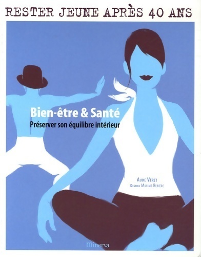 Rester jeune après 40 ans. Préserver son équilibre intérieur - Aude Véret