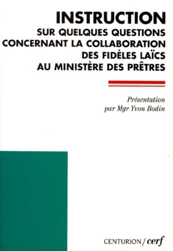 Instruction sur quelques questions concernant la collaboration des fidèles laïcs au ministère des prêtres - Collectif