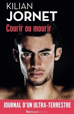 Courir ou mourir - Kilian Jornet