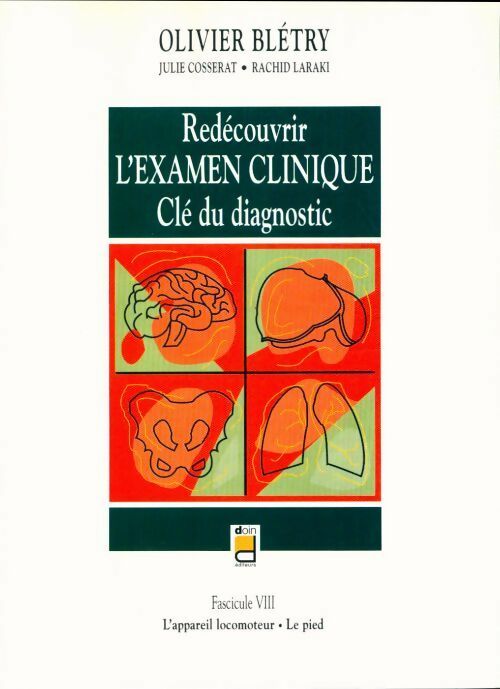 Redécouvrir l'examen clinique. Clé du diagnostic fascicule VIII - Collectif