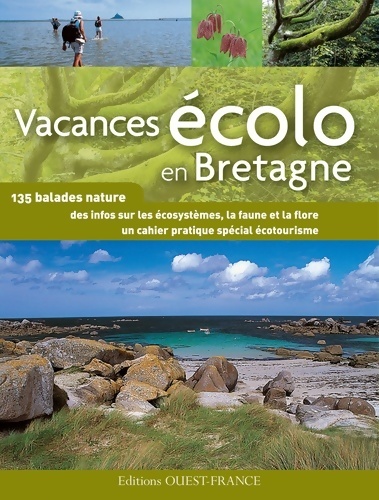 Vacances écolo en Bretagne. 135 balades nature - François De Beaulieu