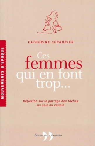 Ces femmes qui en font trop - Catherine Serrurier