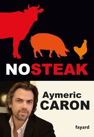 No steak - Aymeric Caron
