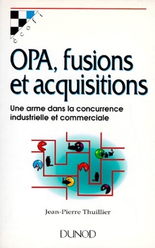 OPA, fusions et acquisitions - Jean-Pierre Thuillier