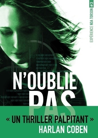 Expérience Noa Torson Tome III : N'oublie pas - Michelle Gagnon