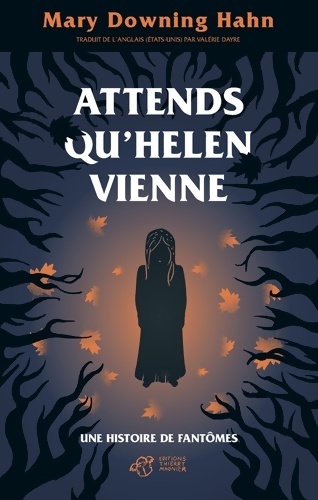 Attends qu'Helen vienne. Une histoire de fantômes - Mary Downing Hahn
