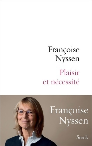 Plaisir et nécessité - Françoise Nyssen