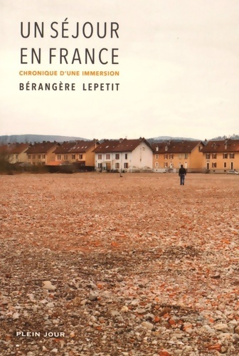 Un séjour en France. Chronique d'une immersion - Bérangère Lepetit