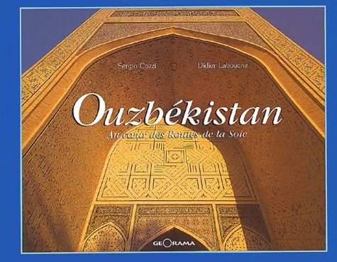 Ouzbékistan. Au coeur des routes de la soie - Collectif