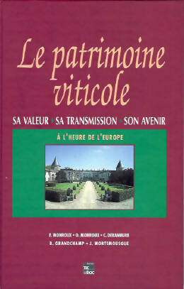 Le patrimoine viticole. Sa valeur, sa transmission, son avenir - Christian Derambure