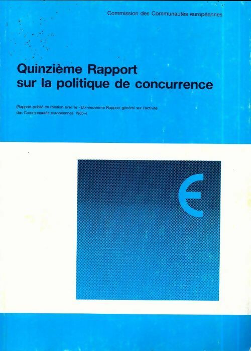 XVe rapport sur la politique de concurrence 1985 - Collectif