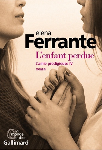 L'amie prodigieuse Tome IV : L'enfant perdue : Maturité vieillesse - Elena Ferrante
