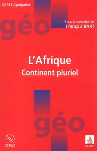 L'Afrique. Continent pluriel - François Bart