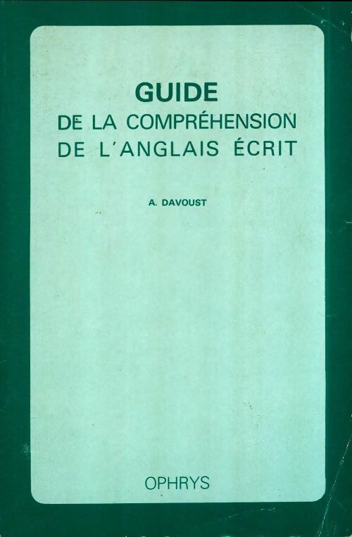 Guide de la compréhension de l'anglais écrit - A. Davoust