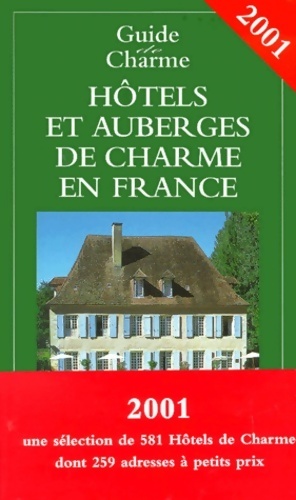 Hôtels et auberges de charme en France 2001 - Jean De Beaumont