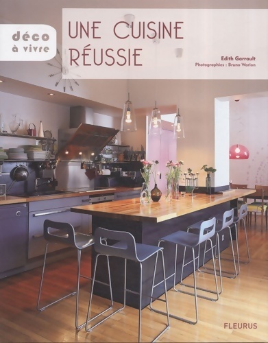 Une cuisine réussie - Edith Garrault