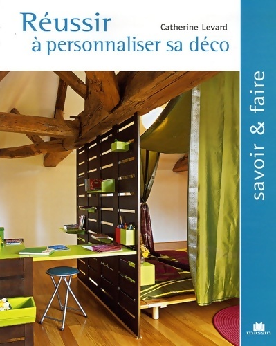 Réussir à personnaliser sa déco - Catherine Levard