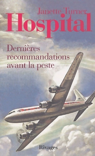 Dernières recommandations avant la peste - Janette Turner Hospital