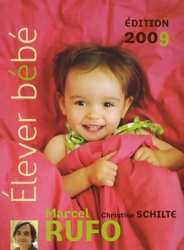 Élever bébé 2009 - Marcel Rufo