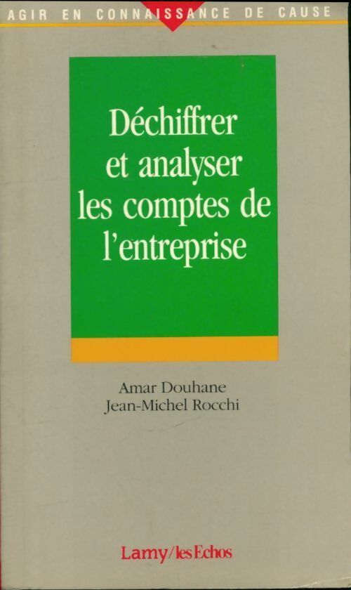Déchiffrer et analyser les comptes de l'entreprise - Jean-Michel Rocchi