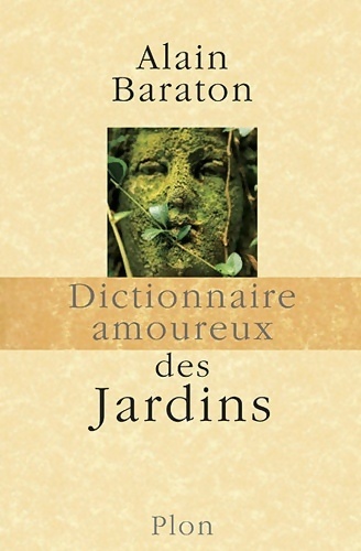 Dictionnaire amoureux des jardins - Alain Baraton