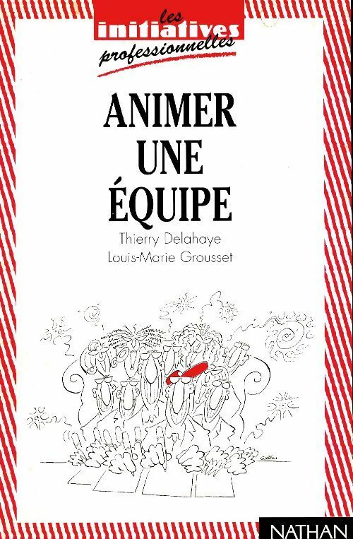 Animer une équipe - Thierry Delahaye