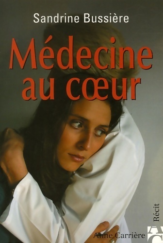 Médecine au coeur - Sandrine Bussière