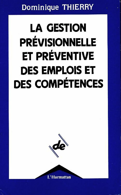 La gestion prévisionnelle et préventive des emplois et des compétences - Collectif