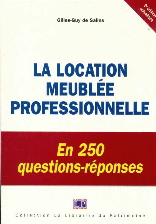 La location meublée professionnelle en 250 questions-réponses - Gilles-Guy De Salins