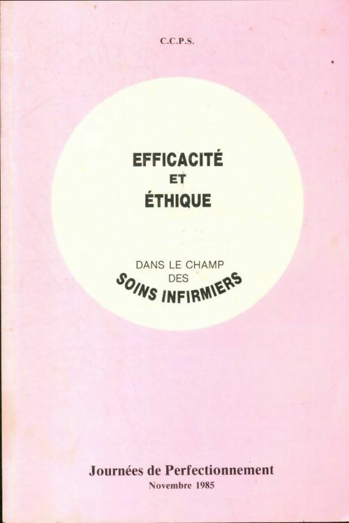 Efficacité et éthique dans le champ des soins infirmiers - Collectif