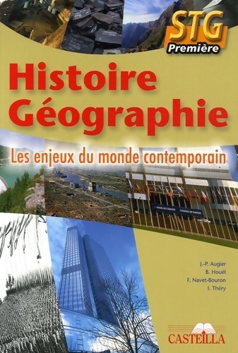 Histoire géographie 1ère STG. Les enjeux du monde contemporain - J.-P. Auger
