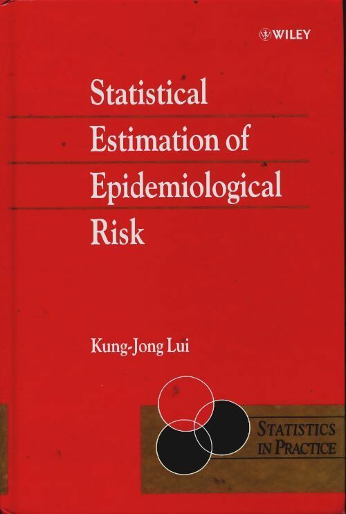 Statistical estimation of epidemiological risk - Kung-Jong Lui