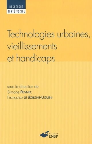 Technologies urbaines, vieillissements et handicaps - Françoise Le Borgne