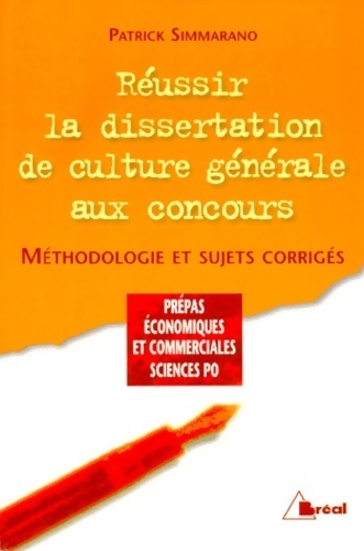 Réussir la dissertation de culture générale aux concours - Patrick Simmarano