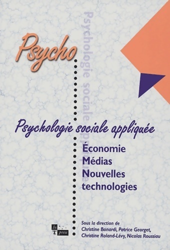 Psychologie sociale appliquée. Économie, médias et nouvelles technologies - Christine Bonardi
