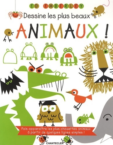 Dessine les plus beaux animaux - Ed Emberley