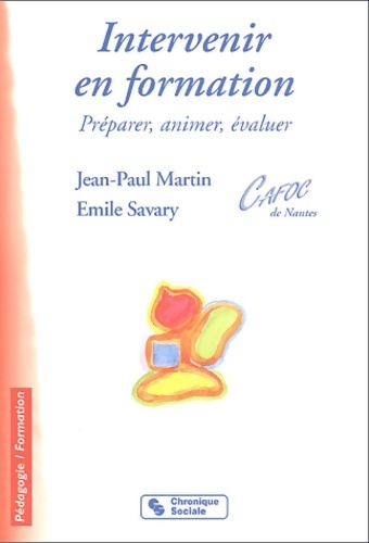 Intervenir en formation. Préparer, animer, évaluer - Jean-Paul Martin