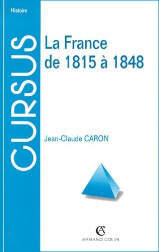 La France de 1815 à 1848 - Jean-Claude Caron