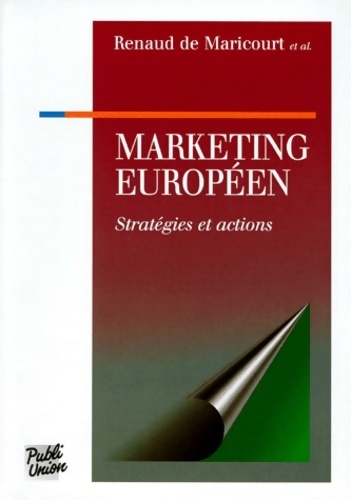 Marketing européen. Stratégies et actions - Renaud De Maricourt