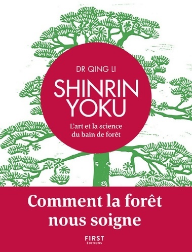 Shinrin yoku. L'art et la science du bain de forêt - Dr Qing Li