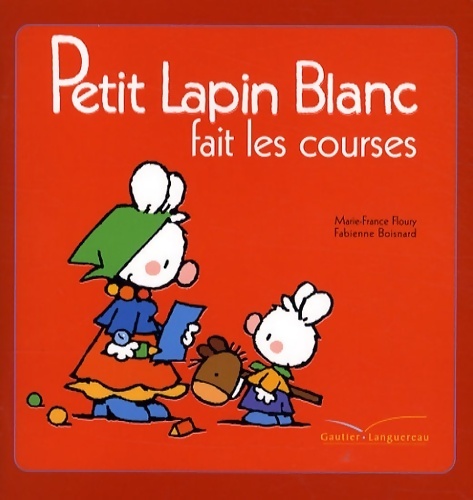 Petit lapin blanc fait les courses - Marie-France Floury