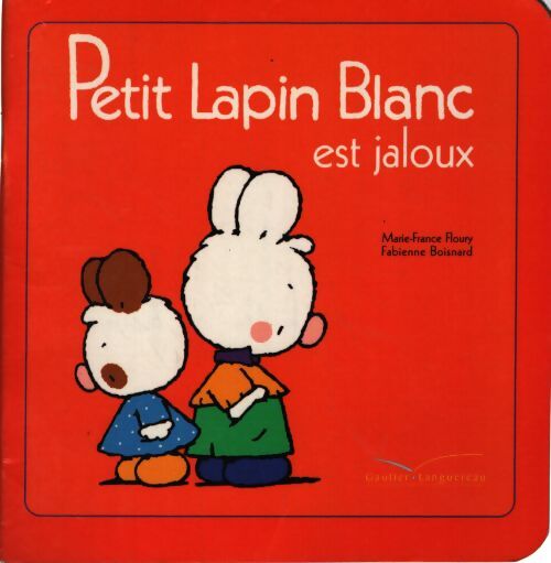 Petit lapin blanc est jaloux - Marie-France Floury