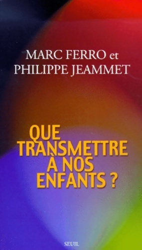 Que transmettre à nos enfants ? - Marc Ferro