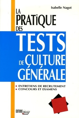 La pratique des tests de culture générale - Isabelle Nagot