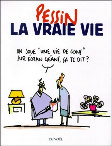 La vraie vie - Francis Pessin