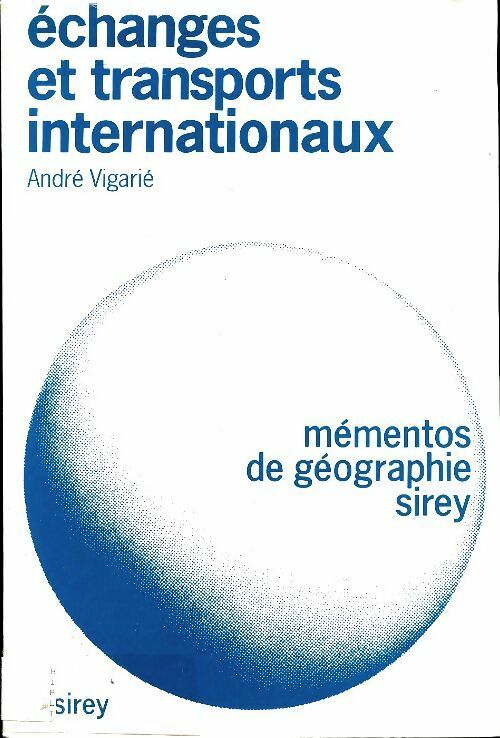 Echanges et transports internationaux - André Vigarié