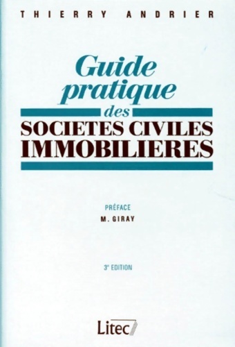 Guide pratique des sociétés civiles immobilières - Thierry Andrier