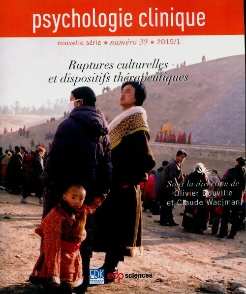 Psychologie clinique (nouvelle série) n°39 : Ruptures culturelles et dispositifs thérapeutiques - Collectif