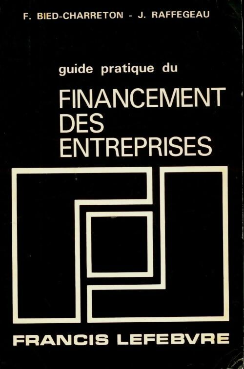 Guide pratique du financement des entreprises 1986 - François Bied-Charreton